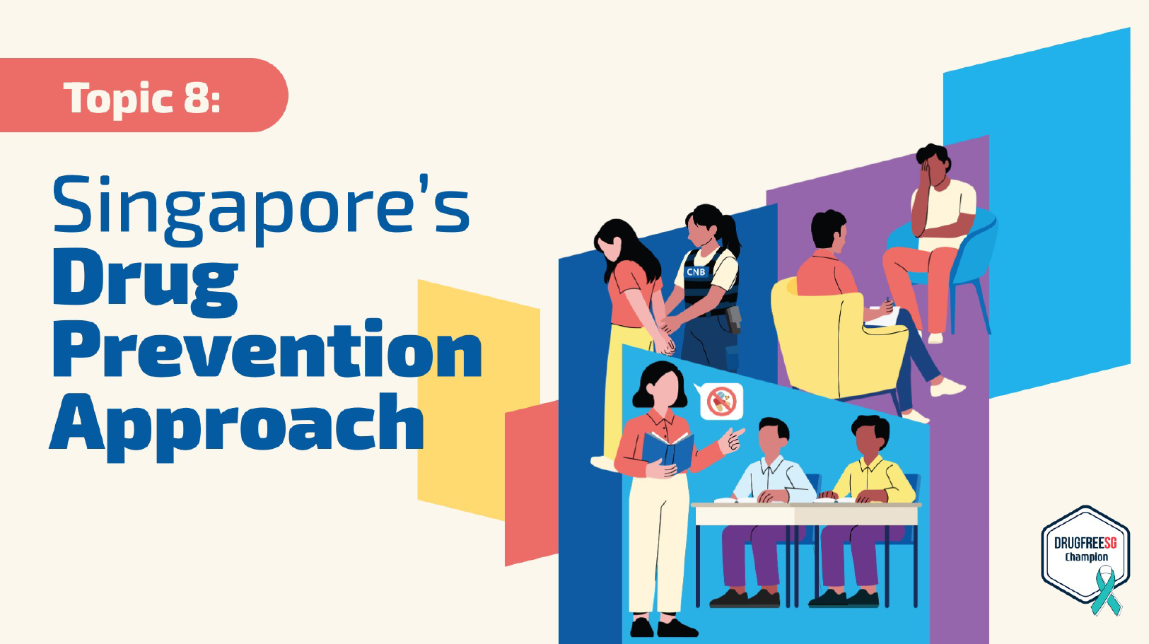 Topic 8: Singapore's Drug Prevention Approach